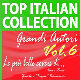 Album cover of Top italian collection grandi autori, vol.6 (Le più belle covers di vasco rossi e zucchero 
