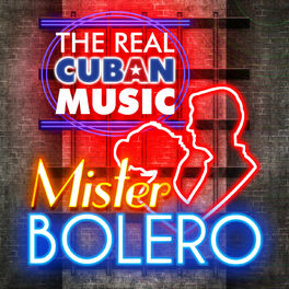 Album cover of The Real Cuban Music - Mister Bolero (Remasterizado)