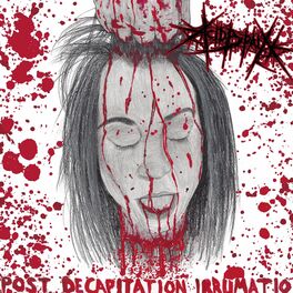 Album cover of Post Decapitation Irrumatio (feat. Vulvodynia & Nate Gilbert)