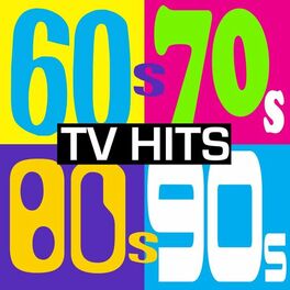 Album cover of 60's, 70's, 80's & 90's Tv Hits! (The Greatest Tv Soundtracks of All Time)