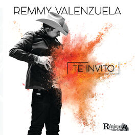 Remmy Valenzuela Te Invito Lyrics And Songs Deezer