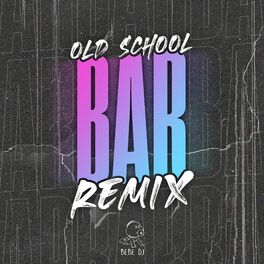 Album cover of Bar - Old School (Remix)