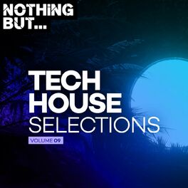 Album cover of Nothing But... Tech House Selections, Vol. 09