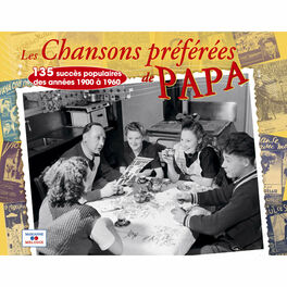 Album cover of Les chansons préférées de papa, 135 succès populaires des années 1900 à 1960