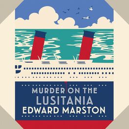 Album cover of Murder on the Lusitania - The Ocean Liner Mysteries - A gripping Edwardian whodunnit, book 1 (Unabridged)