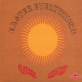 13th Floor Elevators - Easter Everywhere: lyrics and songs