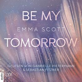 Album cover of Be My Tomorrow - Only-Love-Trilogie, Teil 1 (Ungekürzt)