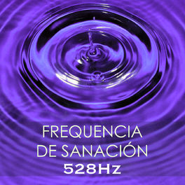 Album cover of Frequencia de Sanación - 528Hz, Sonido Terapeutico y Música Sanadora para Sanar el Cuerpo y el Alma