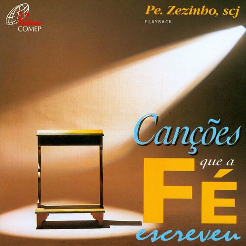 Padre Zezinho SCJ - Canções Que a Fé Escreveu (Playback): letras e músicas  | Deezer