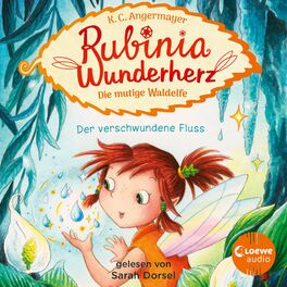 Album cover of Rubinia Wunderherz, die mutige Waldelfe (Band 3) - Der verschwundene Fluss (Magisches Hörbuch über Natur, Tiere und Freundschaft für Kinder)