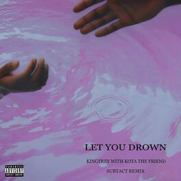 Album cover of Let You Drown [Subtact Remix]