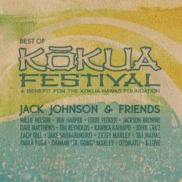 Album cover of Jack Johnson & Friends: Best Of Kokua Festival, A Benefit For The Kokua Hawaii Foundation