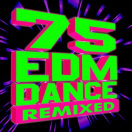 Album cover of 75 EDM Dance Remixed