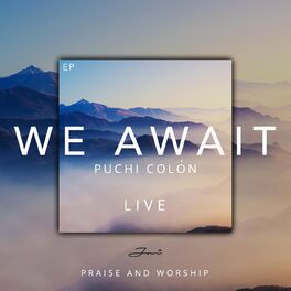 Album cover of We Await (Live Praise & Worship)