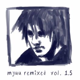 Album cover of Myuu Remixed, Vol. 1.5