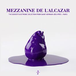 Album cover of Mezzanine de l'Alcazar (The Sexiest Electronic Selection from Saint-Germain-des-Prés, Paris by Alban Clavero)