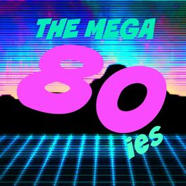 Album cover of The Mega 80's