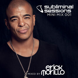Album cover of Erick Morillo presents Subliminal Sessions (Mini Mix 001) (Mixed by Erick Morillo)