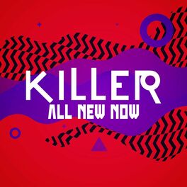 Album cover of Killer: All New Now