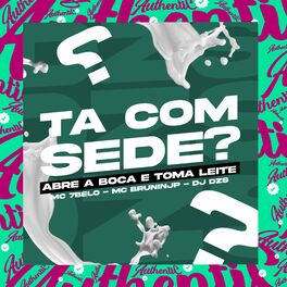 Album cover of Ta Com Sede? Abre a Boca e Toma Leite