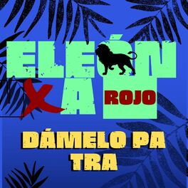 Album cover of Dámelo Pa Tra (feat. A Rojo)