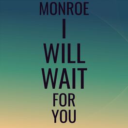Album cover of Monroe I will wait for you