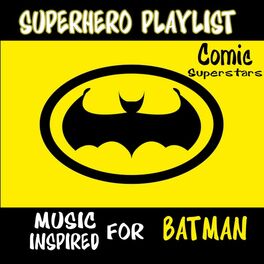Album cover of Superhero Playlist: Music Inspired for Batman