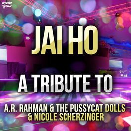 Album cover of Jai Ho: A Tribute to A.R. Rahman & the Pussycat Dolls & Nicole Scherzinger