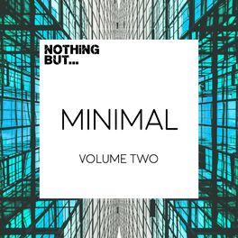 Album cover of Nothing But... Minimal, Vol. 2
