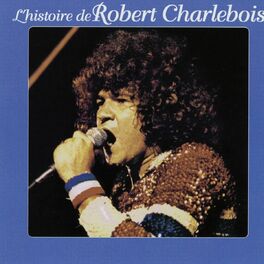 Album cover of L'histoire de robert charlebois