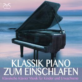 Album cover of Klassik Piano zum Einschlafen und Träumen (Klassische Klavier Musik für Kinder und Erwachsene)