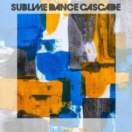 Album cover of Sublime Dance Cascade