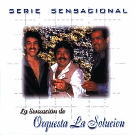 Album cover of Serie Sensacional Tropical Orquesta La Solucion