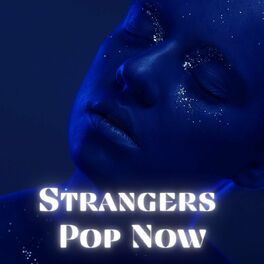 Album cover of Strangers: Pop Now