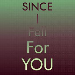 Album cover of Since I Fell For You
