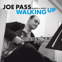 Album cover of Joe Pass Quartet & Septet: Walking Up