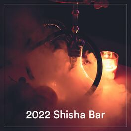 Album cover of 2022 Shisha Bar