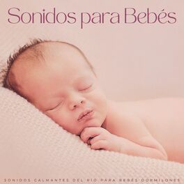 Album cover of Sonidos Para Bebés: Sonidos Calmantes Del Río Para Bebés Dormilones