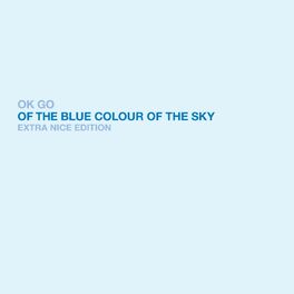 Album cover of Of The Blue Colour of the Sky Extra Nice Edition