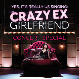 Album cover of The Crazy Ex-Girlfriend Concert Special (Yes, It's Really Us Singing!) (Live)