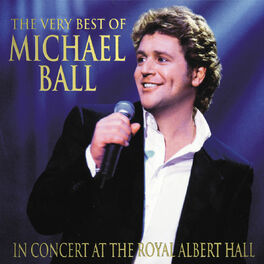 Album cover of The Very Best Of Michael Ball - In Concert At The Royal Albert Hall