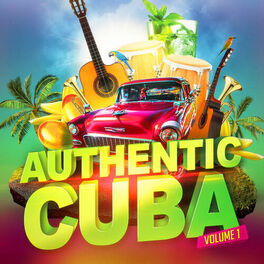 Album cover of Authentic Cuba, Vol. 1 (Cuban Music Performed by Contemporary Artists)