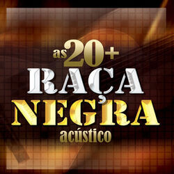 CD Raça Negra – As 20 + (Acústico) 2007 download