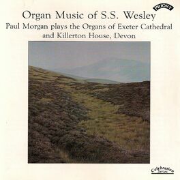 Album cover of Organ Music of S.S. Wesley / Organs of Exeter Cathedral & Killerton House