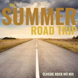 Album cover of The Summer Road Trip Classic Rock Hit Mix