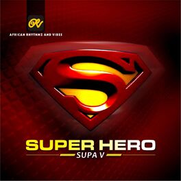 Supa V Super Hero Lyrics And Songs Deezer