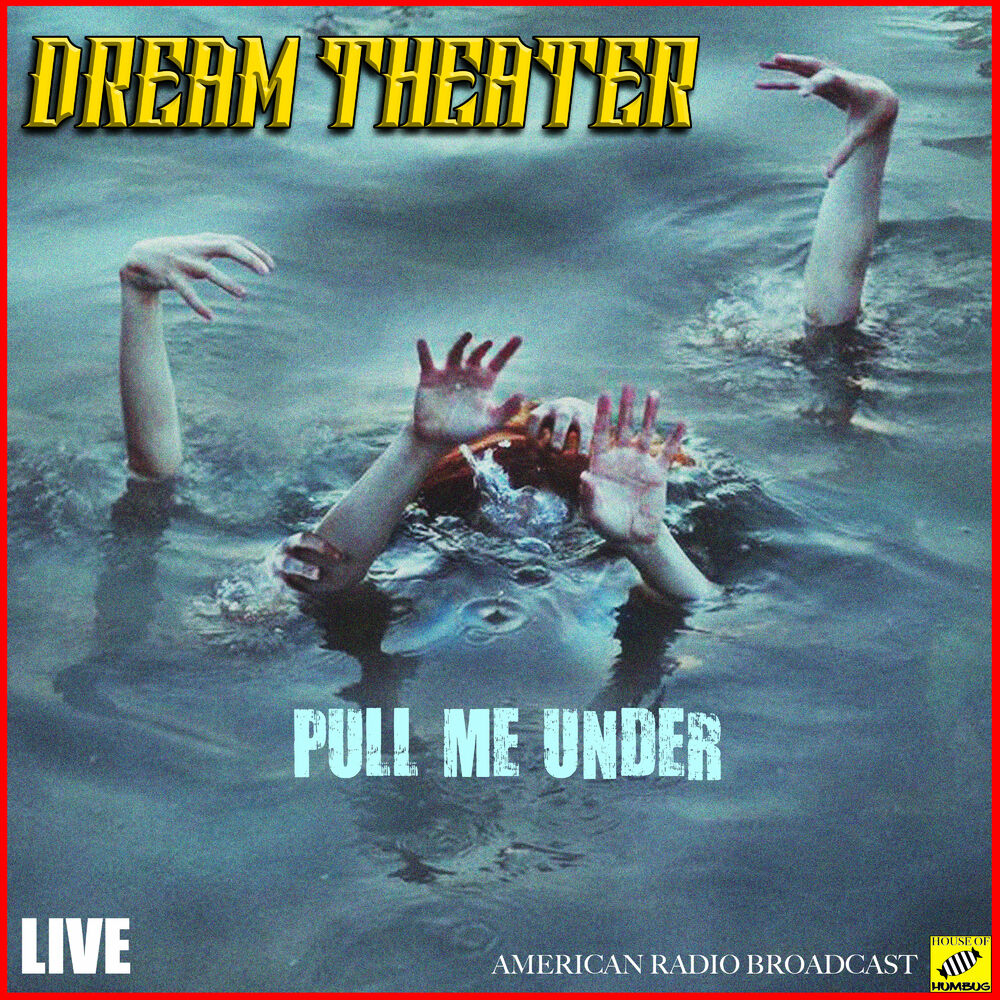 Live me under. Dream Theater Pull me under. Live under a Rock.