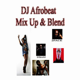 Album cover of DJ Afrobeat Mixup & Blend