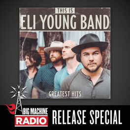Album cover of This Is Eli Young Band: Greatest Hits (Big Machine Radio Release Special)