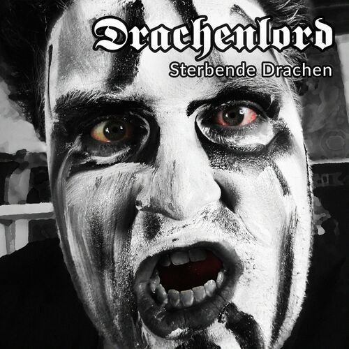 Drachenlord - Sterbende Drachen: lyrics and songs